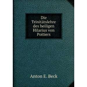   ¤tslehre des heiligen Hilarius von Poitiers Anton E. Beck Books