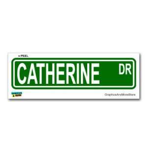 Catherine Street Road Sign   8.25 X 2.0 Size   Name Window Bumper 