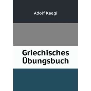   Ã?bungsbuch. 2 Karl Wyss, Eugen Staiger Adolf Kaegi Books