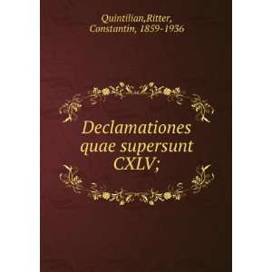   quae supersunt CXLV; Ritter, Constantin, 1859 1936 Quintilian Books
