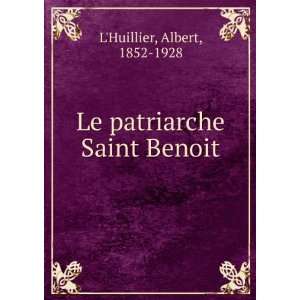 Le patriarche Saint Benoit: Albert, 1852 1928 LHuillier:  