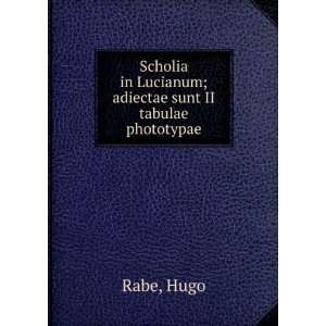   ; adiectae sunt II tabulae phototypae Hugo Rabe  Books