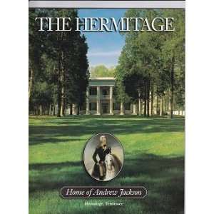    THE HERMITAGE, Home of Andrew Jackson Charles Phillips Books