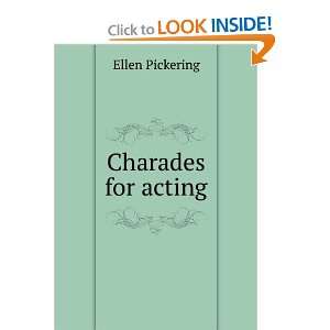  Charades for acting Ellen Pickering Books