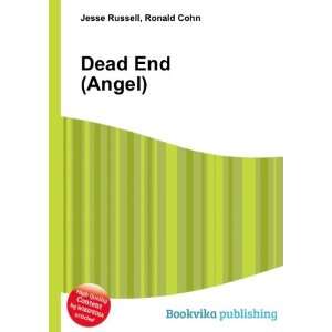  Dead End (Angel) Ronald Cohn Jesse Russell Books