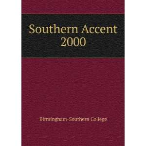  Southern Accent. 2000 Birmingham Southern College Books