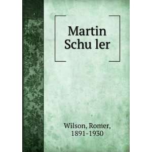  Martin SchuÌ?ler Romer, 1891 1930 Wilson Books