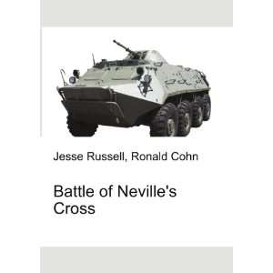    Battle of Nevilles Cross Ronald Cohn Jesse Russell Books