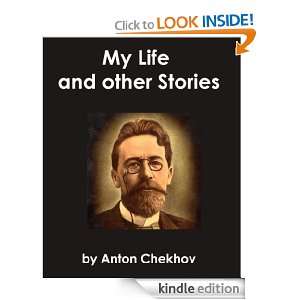My Life and other Stories: Anton Chekhov, S. S. Koteliansky, Gilbert 