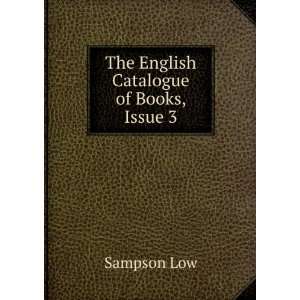    The English Catalogue of Books, Issue 3 Sampson Low Books