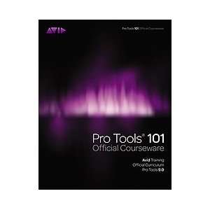   Pro Tools 101    Official Courseware, Version 9.0 Musical Instruments