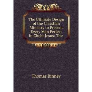  The Ultimate Design of the Christian Ministry to Present Every Man 