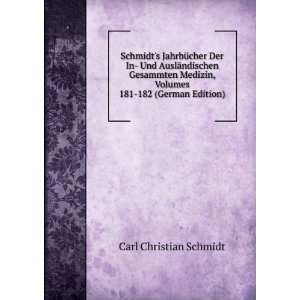   , Volumes 181 182 (German Edition) Carl Christian Schmidt Books