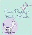 Our Puppys Baby Book Howell Book House