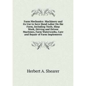   , Care and Repair of Farm Implements Herbert A. Shearer Books