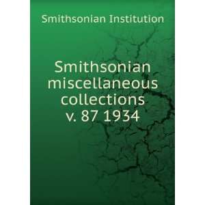  Smithsonian miscellaneous collections. v. 87 1934 Smithsonian 