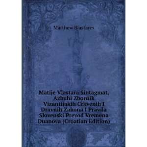   Slovenski Prevod Vremena Duanova (Croatian Edition) Matthew Blastares