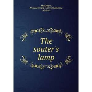   The souters lamp Hector. Fleming H. Revell Company, MacGregor Books