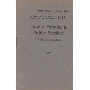  How To Become a Public Speaker Little Blue Book No. 1813 