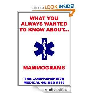 What You Always Wanted To Know About Mammograms (Medical Basic Guides 