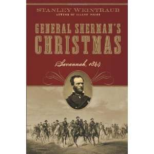   Christmas Savannah, 1864 [Hardcover] Stanley Weintraub Books