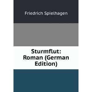    Sturmflut Roman (German Edition) Friedrich Spielhagen Books