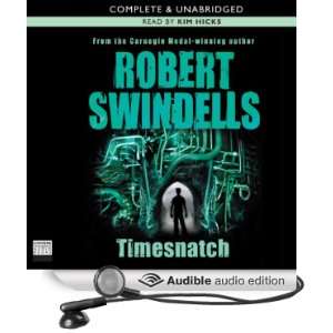   Timesnatch (Audible Audio Edition) Robert Swindells, Kim Hicks Books