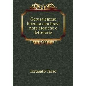   bravi note atoriche o letterarie Torquato Tasso  Books