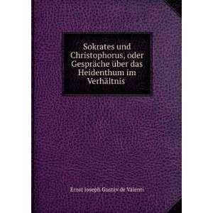   Heidenthum im VerhÃ¤ltnis . Ernst Joseph Gustav de Valenti Books