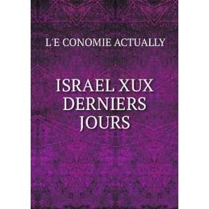  ISRAEL XUX DERNIERS JOURS LE CONOMIE ACTUALLY Books