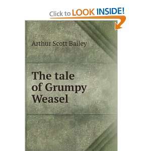  The tale of Grumpy Weasel Arthur Scott Bailey Books