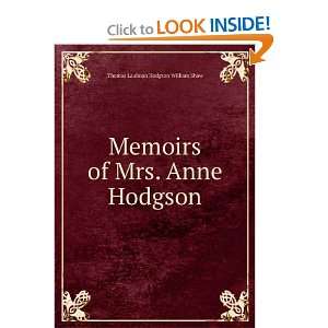   of Mrs. Anne Hodgson Thomas Laidman Hodgson William Shaw Books