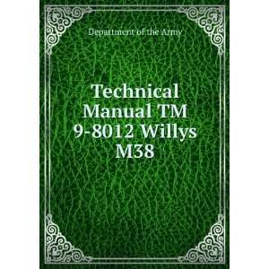   Technical Manual TM 9 8012 Willys M38 Department of the Army Books