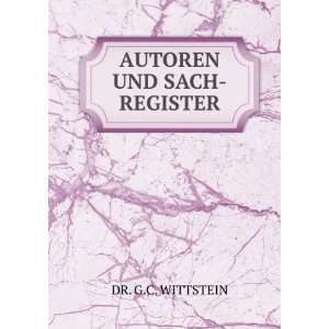 AUTOREN UND SACH REGISTER DR. G.C. WITTSTEIN  Books