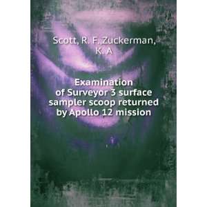   returned by Apollo 12 mission R. F.,Zuckerman, K. A Scott Books