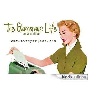  The Glamorous Life Association Kindle Store Marcy J 