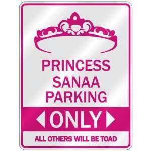   PRINCESS SANAA PARKING ONLY  PARKING SIGN: Home 