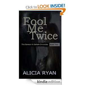 Fool Me Twice (The Samson & Delilah Chronicles) Alicia Ryan  
