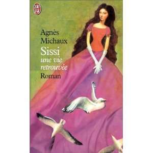  Sissi   une vie retrouvee Michaux Agnes Books