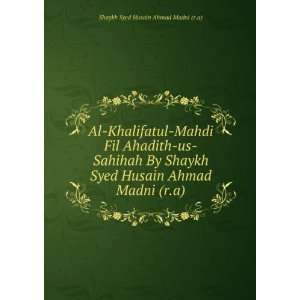   Husain Ahmad Madni (r.a): Shaykh Syed Husain Ahmad Madni (r.a): Books