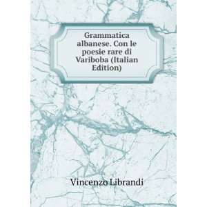  Grammatica albanese. Con le poesie rare di Variboba 