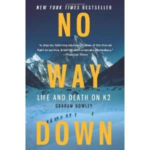 No Way Down Life and Death on K2 [Paperback] Graham 