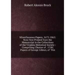   . 1700; Papers of George Gilmer, of Pen: Robert Alonzo Brock: Books