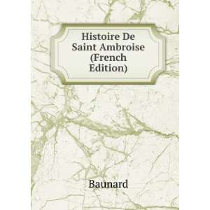  Histoire De Saint Ambroise (French Edition) Baunard 