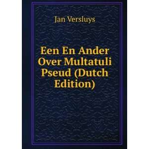  Een En Ander Over Multatuli Pseud (Dutch Edition) Jan 