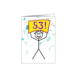  Happy 53rd Birthday Stick Figure Holding Sign Card Toys & Games
