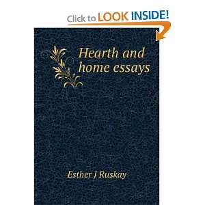  Hearth and home essays Esther J Ruskay Books