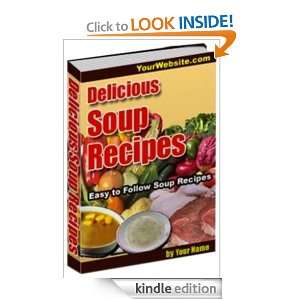 Delicious Soup Recipes   Easy to Follow Soup Recipes Amy Tylor, F 