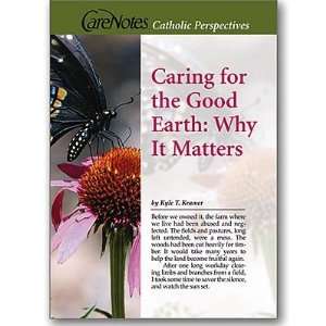  Catholic Perspectives Caring for the Good Earth Why it 