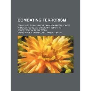  Combating terrorism: opportunities to improve domestic 
